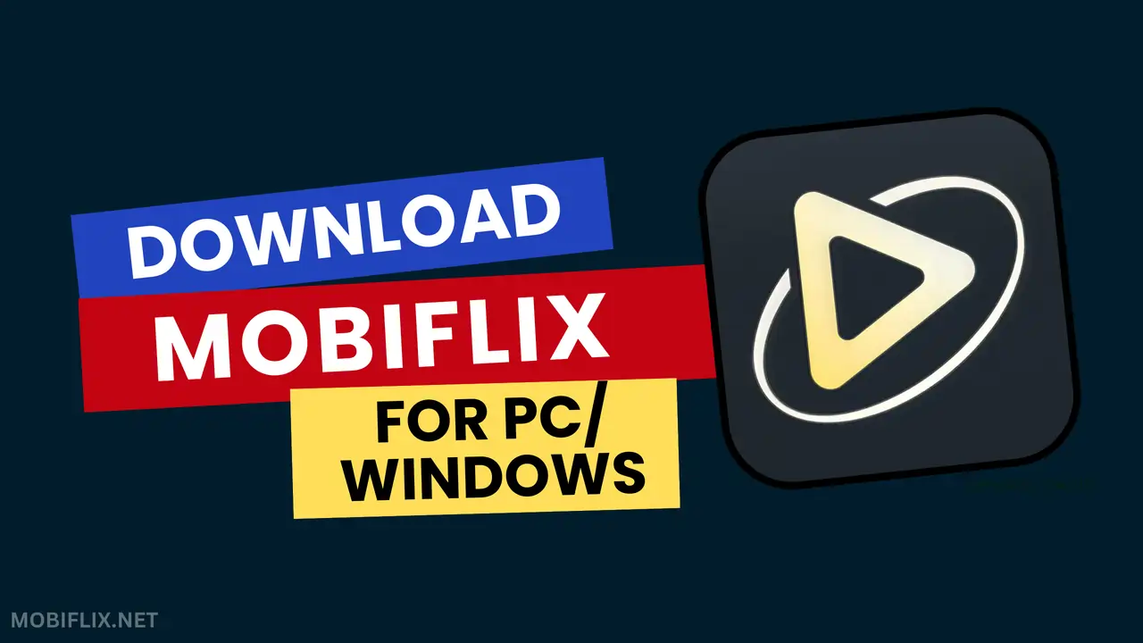 MobiFlix For PC Download (Windows/macOS) Free! 1 MobiFlix For PC